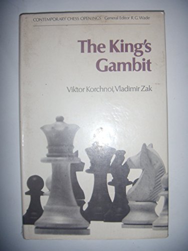 The King's Gambit (Contemporary Chess Openings) - Phillip (Translator)  Korchnoi, Victor; Zak, V.; Wade, R.G. (editor); Booth: 9780713429145 -  AbeBooks